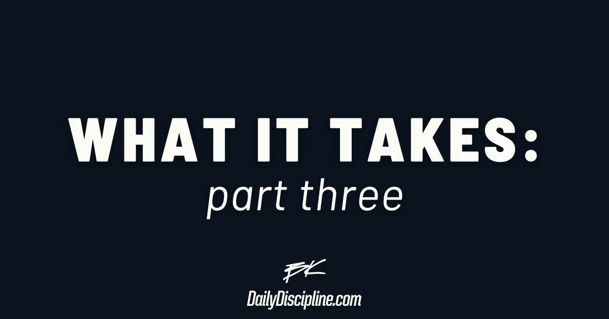 What it takes part 3
